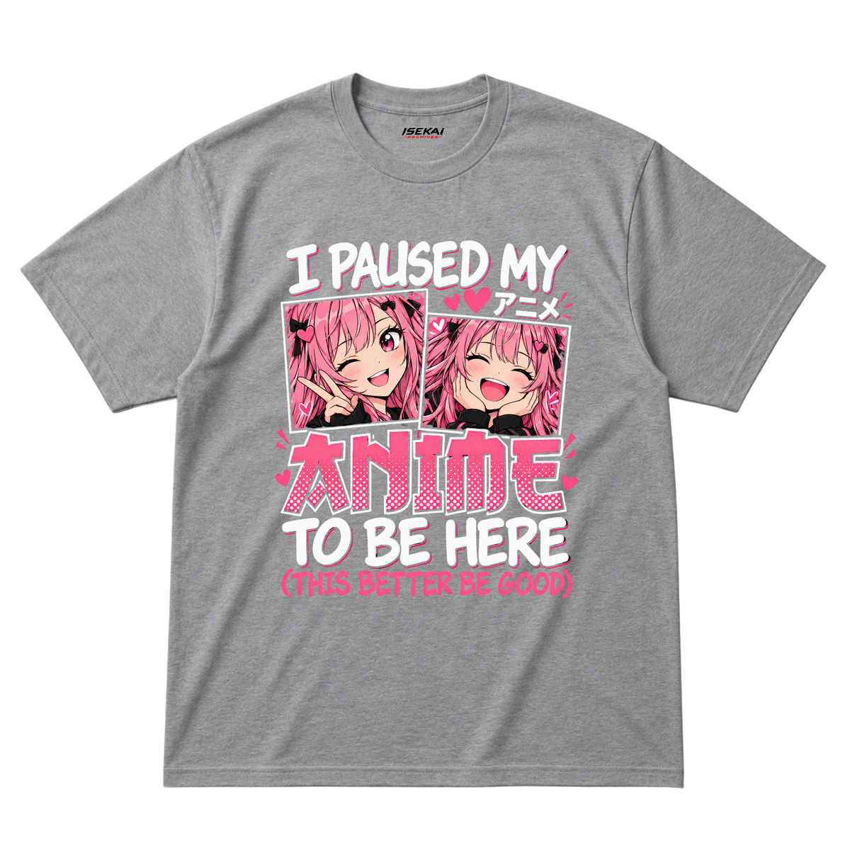 I Paused My Anime To Be Here T-shirt